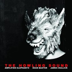HOWLING SOUND  ///  THE AMPLIFIED ELEPHANTS